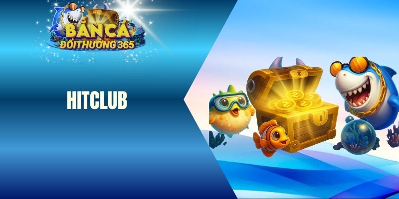 bắn cá hitclub