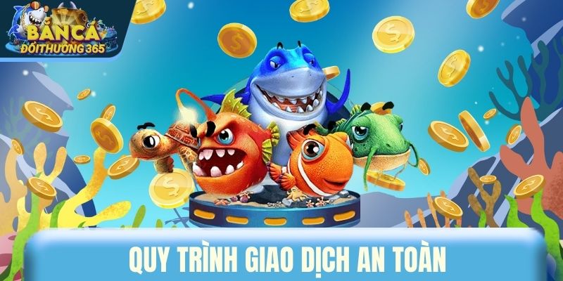 Quy trình giao dịch an toàn