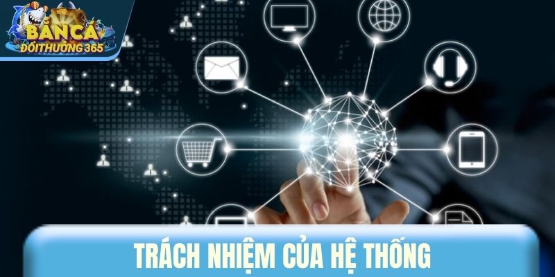 Trách nhiệm của hệ thống khi áp dụng chính sách miễn trừ