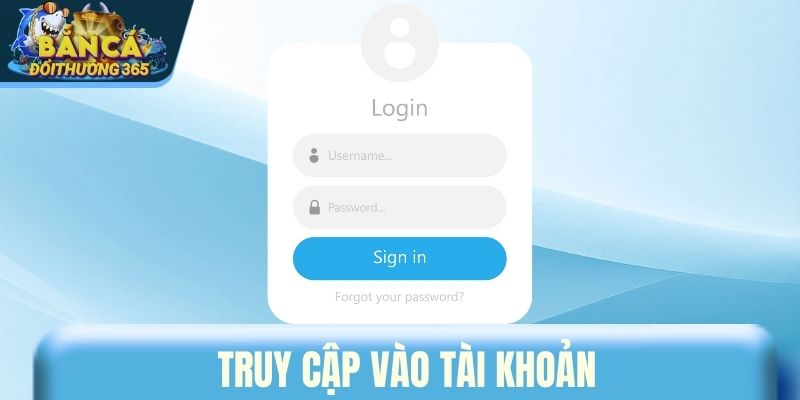 Truy cập vào tài khoản