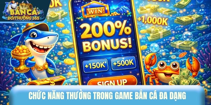 Chức năng thưởng trong game bắn cá đa dạng