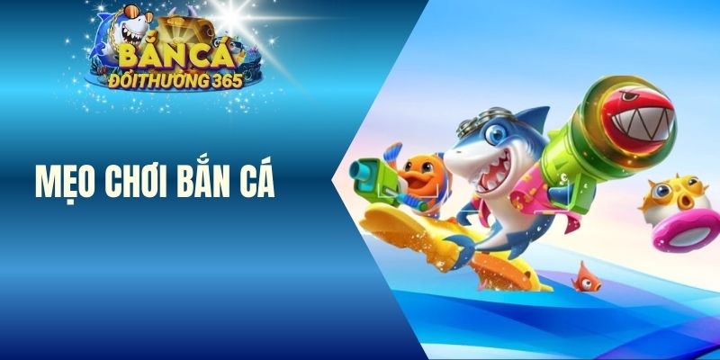 mẹo chơi bắn cá