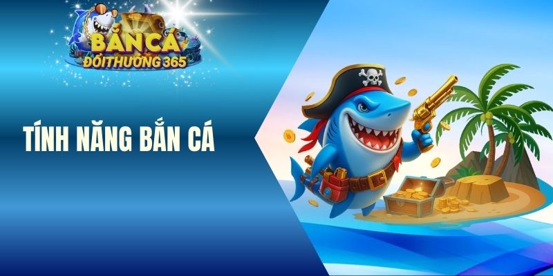 Tính năng bắn cá