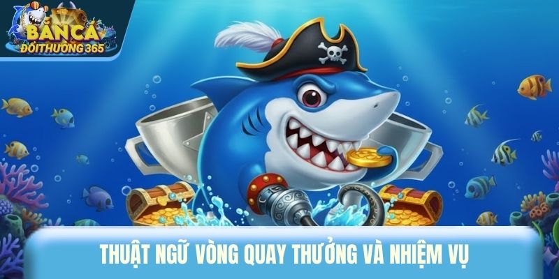 Thuật ngữ vòng quay thưởng và nhiệm vụ